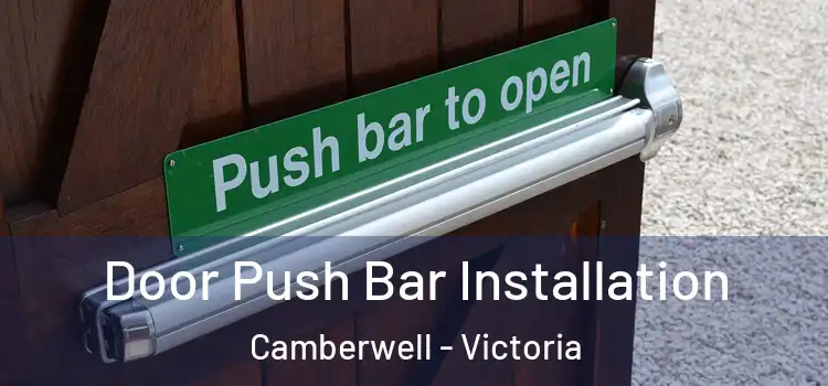 Door Push Bar Installation Camberwell - Victoria