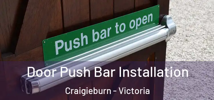 Door Push Bar Installation Craigieburn - Victoria