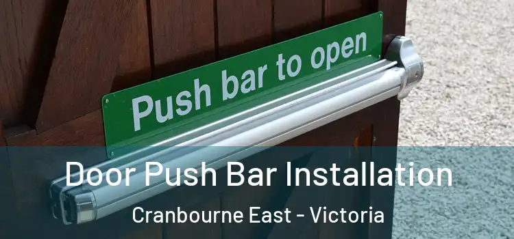 Door Push Bar Installation Cranbourne East - Victoria