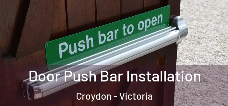 Door Push Bar Installation Croydon - Victoria