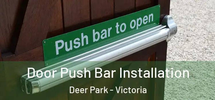 Door Push Bar Installation Deer Park - Victoria