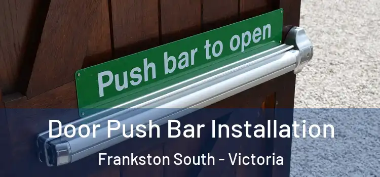 Door Push Bar Installation Frankston South - Victoria