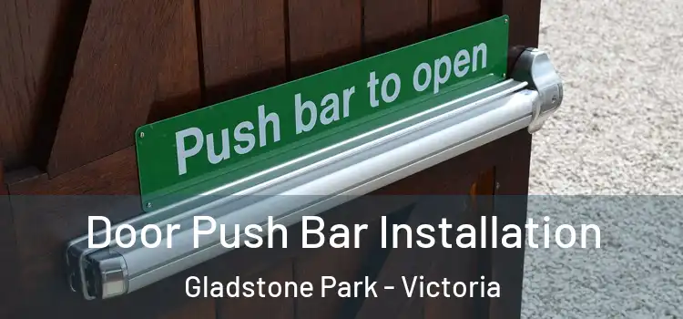 Door Push Bar Installation Gladstone Park - Victoria