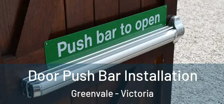 Door Push Bar Installation Greenvale - Victoria