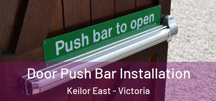 Door Push Bar Installation Keilor East - Victoria