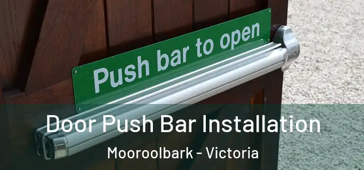 Door Push Bar Installation Mooroolbark - Victoria