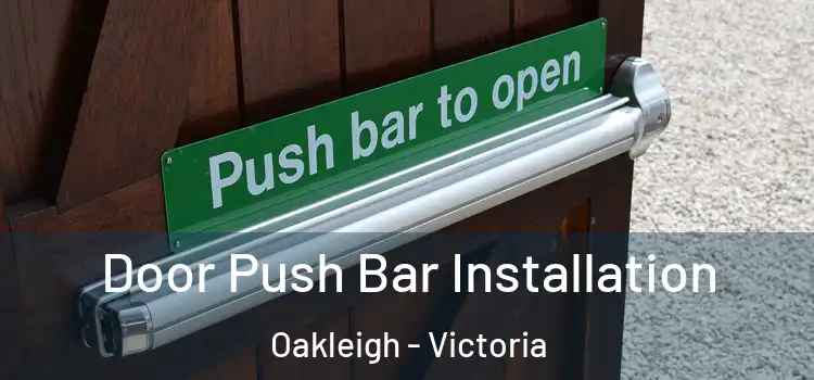 Door Push Bar Installation Oakleigh - Victoria