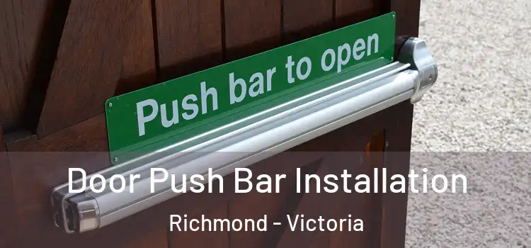 Door Push Bar Installation Richmond - Victoria