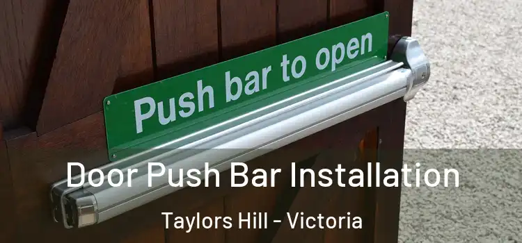 Door Push Bar Installation Taylors Hill - Victoria