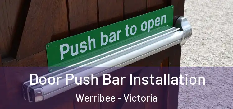 Door Push Bar Installation Werribee - Victoria