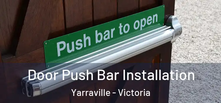 Door Push Bar Installation Yarraville - Victoria