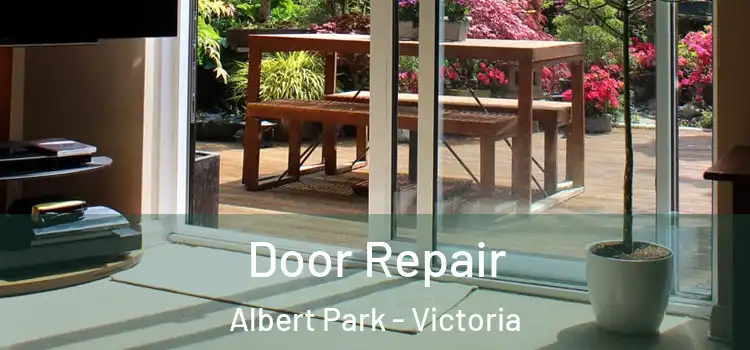 Door Repair Albert Park - Victoria