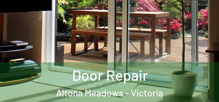 Door Repair Altona Meadows - Victoria