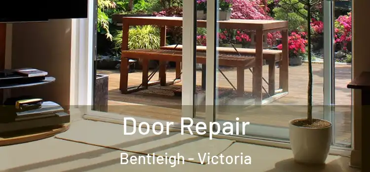 Door Repair Bentleigh - Victoria