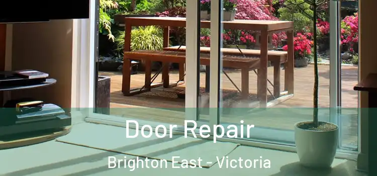 Door Repair Brighton East - Victoria