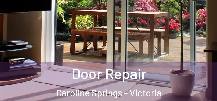 Door Repair Caroline Springs - Victoria