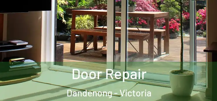 Door Repair Dandenong - Victoria