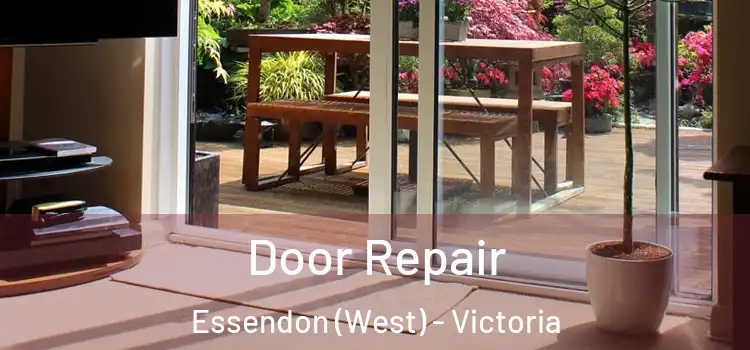 Door Repair Essendon (West) - Victoria