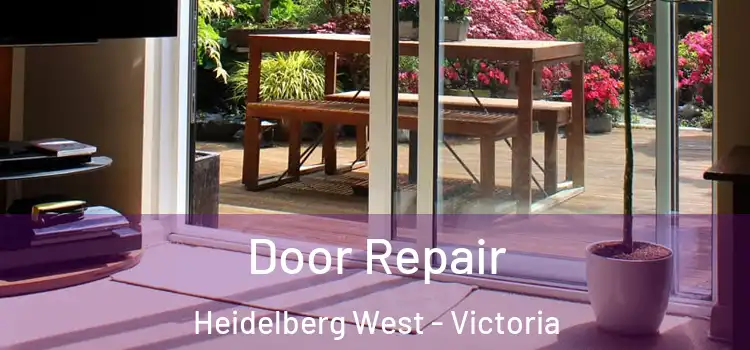 Door Repair Heidelberg West - Victoria