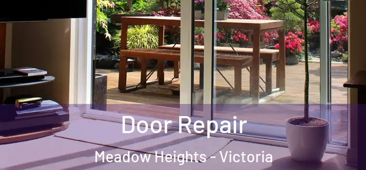 Door Repair Meadow Heights - Victoria