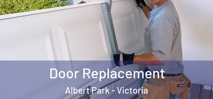 Door Replacement Albert Park - Victoria