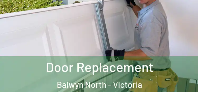 Door Replacement Balwyn North - Victoria