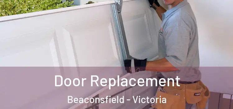 Door Replacement Beaconsfield - Victoria