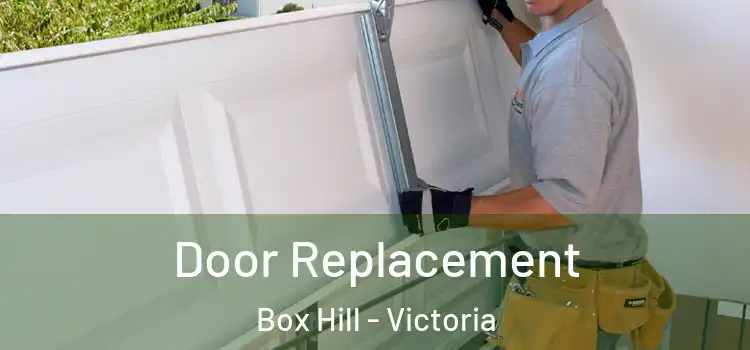 Door Replacement Box Hill - Victoria