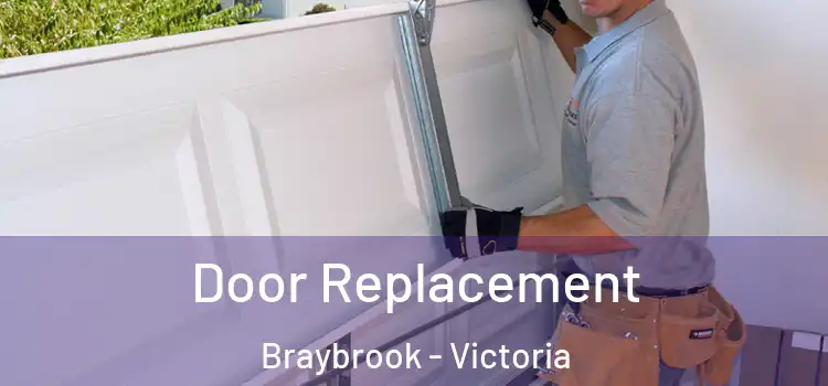 Door Replacement Braybrook - Victoria