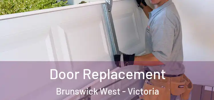 Door Replacement Brunswick West - Victoria