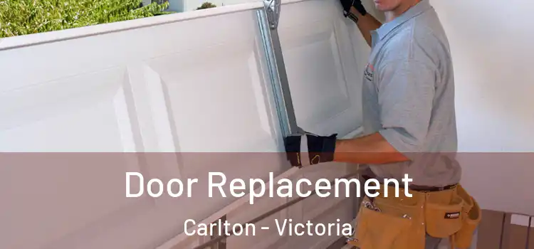 Door Replacement Carlton - Victoria