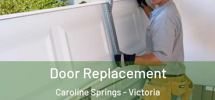 Door Replacement Caroline Springs - Victoria