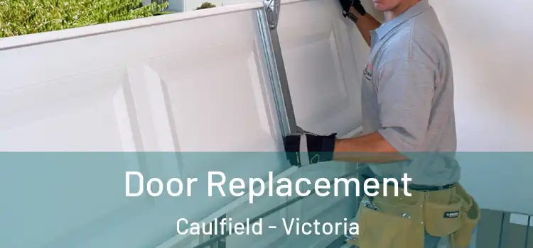 Door Replacement Caulfield - Victoria