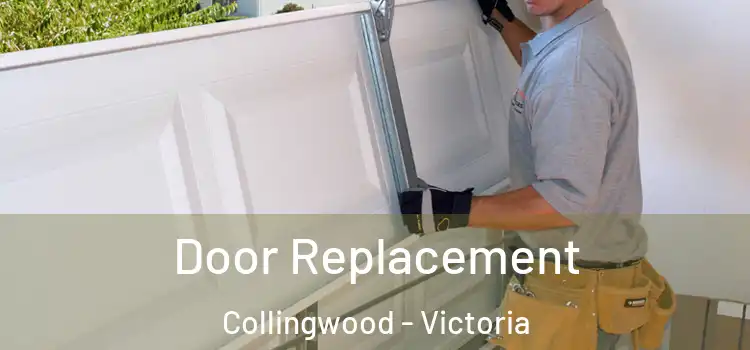 Door Replacement Collingwood - Victoria