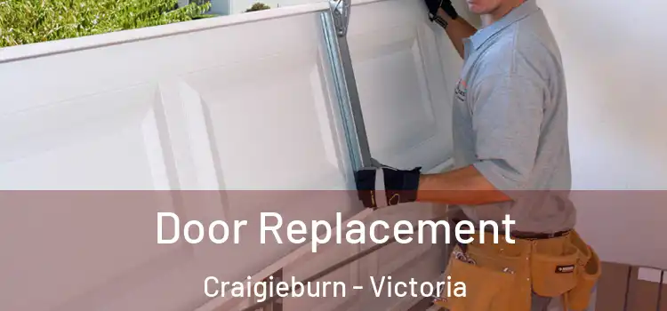 Door Replacement Craigieburn - Victoria