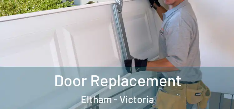 Door Replacement Eltham - Victoria