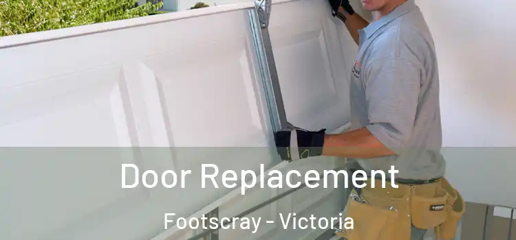 Door Replacement Footscray - Victoria