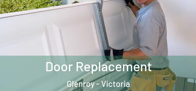 Door Replacement Glenroy - Victoria