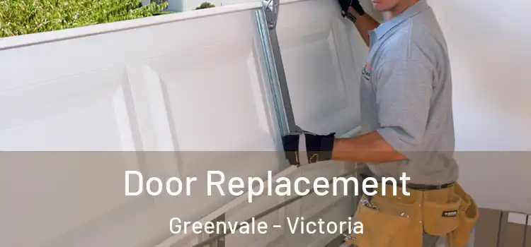 Door Replacement Greenvale - Victoria