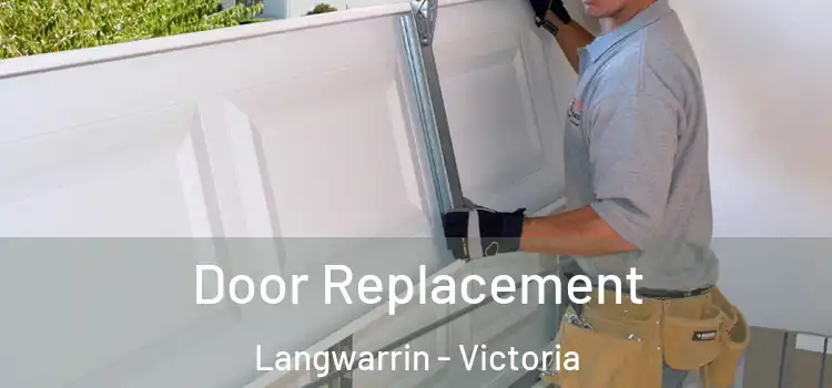 Door Replacement Langwarrin - Victoria