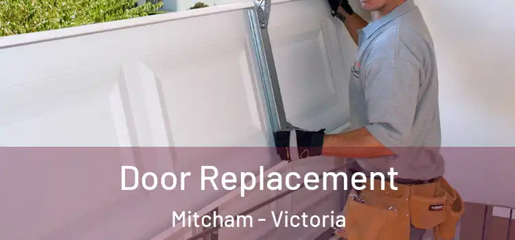 Door Replacement Mitcham - Victoria