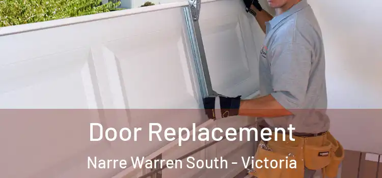 Door Replacement Narre Warren South - Victoria