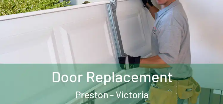 Door Replacement Preston - Victoria