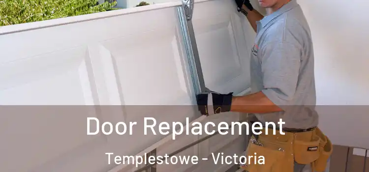 Door Replacement Templestowe - Victoria