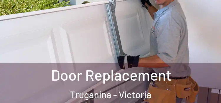 Door Replacement Truganina - Victoria