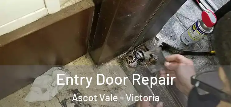 Entry Door Repair Ascot Vale - Victoria