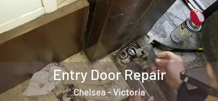 Entry Door Repair Chelsea - Victoria