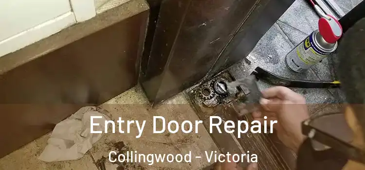 Entry Door Repair Collingwood - Victoria