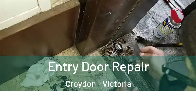 Entry Door Repair Croydon - Victoria