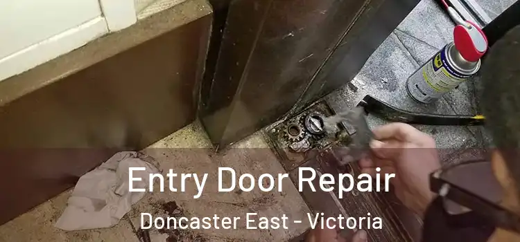 Entry Door Repair Doncaster East - Victoria